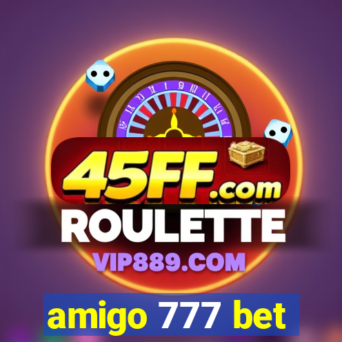 amigo 777 bet